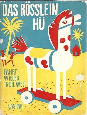 Das Rößlein Hü fährt wieder in die Welt; Umschlag von Li Rommel - Zeichnungen von M. von Martiny ...