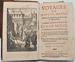 Voyages de François Bernier.contenant la description des États du Grand Mogol, de l'Hindoustan, d...