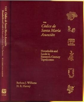 The Codice de Santa Maria Asuncion, Facsimile and Commentary: Households and Lands in Sixteenth-C...