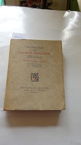 FLORILEGE DE GEORGE MEREDITH , PENSEES CUEILLIES AUX ROMANS ET AUX POEMES