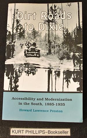 Dirt Roads to Dixie: Accessibility and Modernization in the South, 1885-1935
