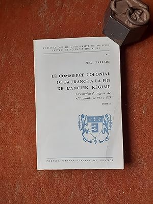 Le commerce colonial de la France à la fin de l'Ancien Régime. L'évolution du régime de "l'Exclus...