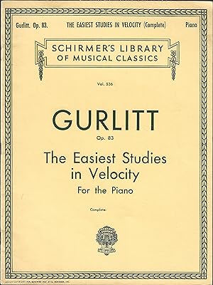 Gurlitt Op. 83: the Easiest Studies in Velocity for the Piano (Schirmer's Library of Musical Clas...