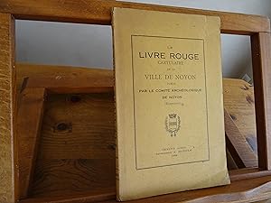 Le LIVRE ROUGE Cartulaire de la VILLE DE NOYON publié Par Le Comité Archéologique De Noyon (Réimp...