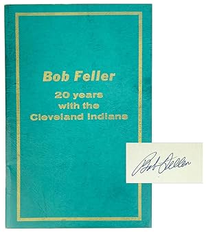 Bob Feller: 20 years with the Cleveland Indians [Wrapper title] [Signed]