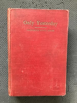 Only Yesterday; An Informal History of the Nineteen Twenties