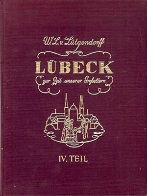 Lübeck zur Zeit unserer Großeltern. Teil I, Teil II, Teil III Teil IV.