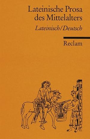 Lateinische Prosa des Mittelalters : lateinisch. deutsch / ausgew., übers. und hrsg. von Dorothea...