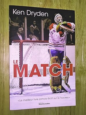 Le Match - Le meilleur livre jamais écrit sur le hockey