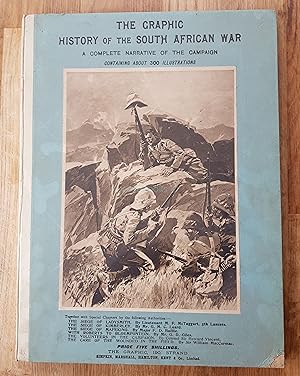 The Graphic History of the South African War, 1899-1900; A Complete Narrative of the Campaign
