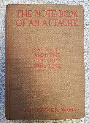 The Note-book of An Attache: Seven Months in the War Zone