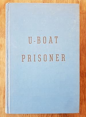 U-Boat Prisoner: The Life Story of a Texas Sailor