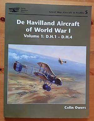 De Havilland Aircraft of World War I, Volume 1: D.H.1-D.H.4 v.1: D.H.1-D.H.4 Vol 1 (Great War Air...