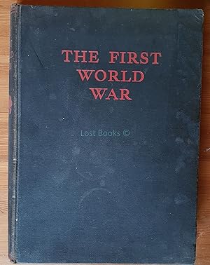The First World War, A Photographic History