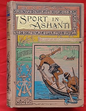 Sport in Ashanti or Melinda the Caboceer: A Tale of the Gold Coast in the Days of King Koffee Kal...