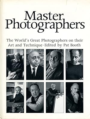 Master Photographers : The World's Great Photographers on their Art and Technique