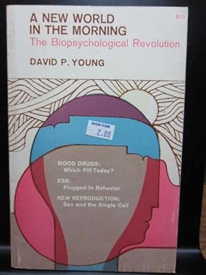 A NEW WORLD IN THE MORNING - The Biopsychological Revolution
