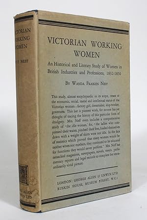 Victorian Working Women: An Historical and Literary Study of Women in British Industries and Prof...