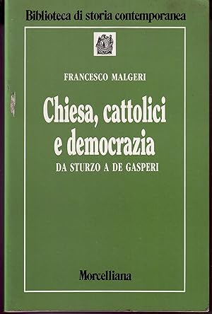 Chiesa, cattolici e democrazia. Da Sturzo a De Gasperi