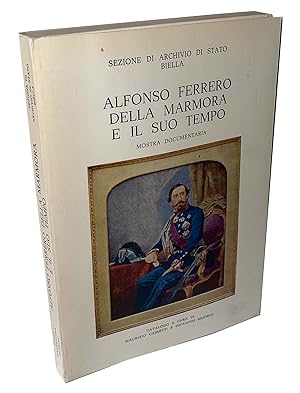 Alfonso Ferrero della Marmora e il suo tempo