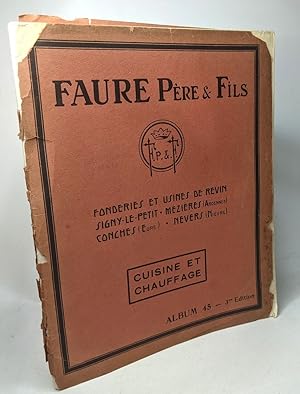 Cuisine et Chauffage - Album 45 - 3e édition - Faure Père & Fils - fonderies et usines de Revin S...