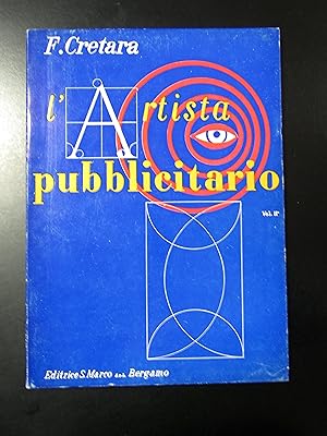 Cretara F. L'artista pubblicitario. Vol. II. Editrice San Marco 1961.