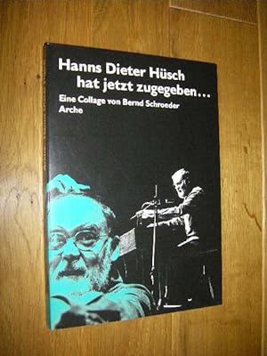 Hanns Dieter Hüsch hat jetzt zugegeben. Eine Collage