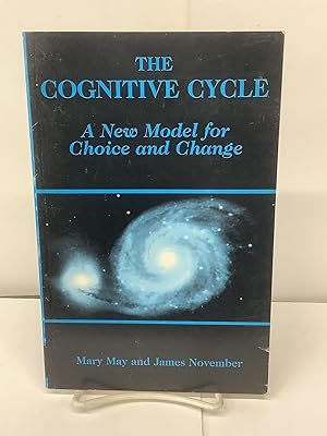 The Cognitive Cycle, A New Model for Choice and Change