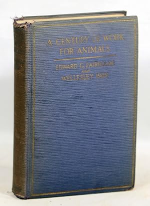 A Century of Work for Animals; The History of the R.S.P.C.A., 1824-1924