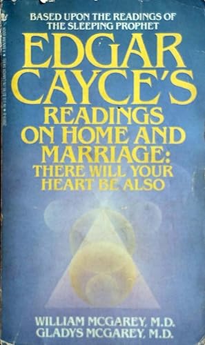 Edgar Cayce's Readings on Home and Marriage: There Will Your Heart Be Also