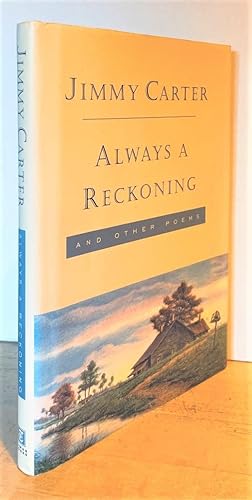 Always a Reckoning and Other Poems (SIGNED BY JIMMY CARTER)