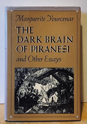 The Dark Brain of Piranesi and Other Essays