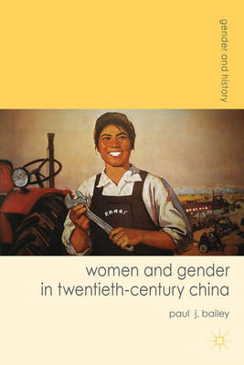 Women and Gender in Twentieth-Century China.