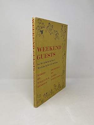 Weekend Guests; From 'We're So Glad You Could Come' to 'We're So Sorry You Have to Go' and Vice-V...