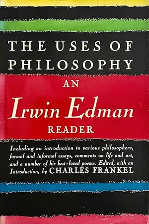 The Uses of Philosophy: An Irwin Edman Reader