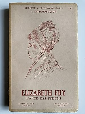 Elizabeth Fry, l'ange des prisons.