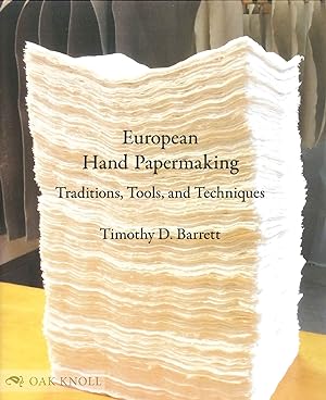 EUROPEAN HAND PAPERMAKING: TRADITIONS, TOOLS, AND TECHNIQUES