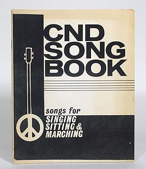 CND Song Book: Songs for Singing, Sitting, and Marching