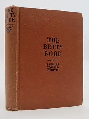 THE BETTY BOOK Excursions Into the World of Other-Consciousness Made by Betty between 1919 and 1936