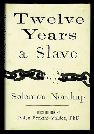 Twelve Years A Slave : Narrative Of Solomon Northup, A Citizen Of New-York, Kidnapped In Washingt...