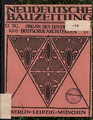 Neudeutsche Bauzeitung: Organ Des Bundes Deutscher Architekten: XI, 1916