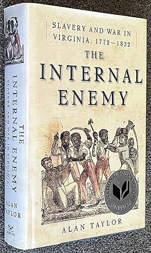 The Internal Enemy; Slavery and War in Virginia, 17721832