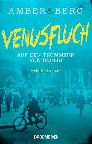 Venusfluch. Auf den Trümmern von Berlin : Kriminalroman