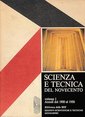 SCIENZA E TECNICA DEL NOVECENTO - VOL. I ANNALI DAL 1900 AL 1950