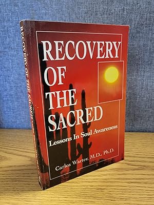 Recovery of the Sacred: Lessons in Soul Awareness