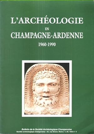 L'Archéologie en Champagne-Ardenne 1960 - 1990