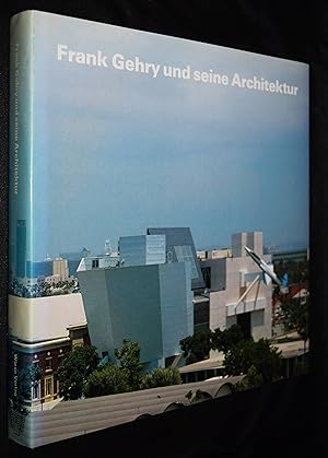 Frank Gehry und seine Architektur. Essays von Rosemarie Haag Bletter, Coosje van Bruggen, Mildred...