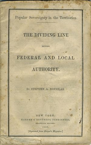 Popular Sovereignty in the Territories. The Dividing Line between Federal and Local Authority