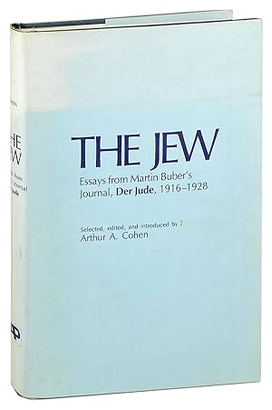 The Jew: Essays from Martin Buber's Journal Der Jude, 1916-1928