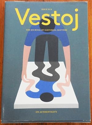 Vestoj The Journal of Sartorial Matters Issue 8 On Authenticity